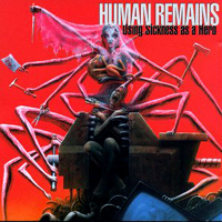 Human Remains (USA) - Using Sickness As A Hero