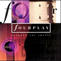 Fourplay - Between The Sheets