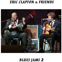 Eric Clapton - Eric Clapton and Friends: Blues Jams 2