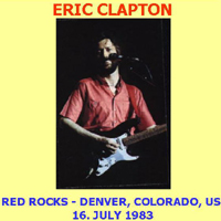 Eric Clapton - Red Rocks (Live In Amphitheater) (Denver, Colorado - July 16, 1983) (CD 1)