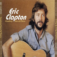 Eric Clapton - 1976.07.29 Cowboy Here & There (CD 1)