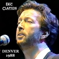 Eric Clapton - 1988.09.19 Fidler's Green, Denver, CO, USA (CD 2)