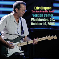Eric Clapton - 2006.10.10 Can You Hear Me Now - Verizon Center, Washington, DC, USA (CD 2)
