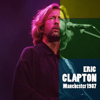 Eric Clapton - 1987.01.03 - Live in the Apollo Theatre, Manchester, UK (CD 1)