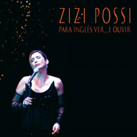 Zizi Possi - Para Ingles Ver... e Ouvir - Ao Vivo