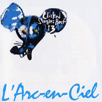 L'Arc~en~Ciel - Clicked Singles Best 13