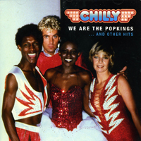 Chilly - We Are The Popkings ... And Other Hits