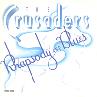 Crusaders - Rhapsody And Blues