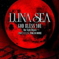 Luna Sea - God Bless You - Tokyo Dome, 2007.12.24 (CD 1)