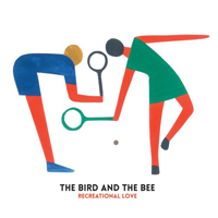 Bird And The Bee - Recreational Love