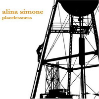 Alina Simone - Placelessness