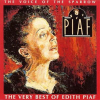 Edith Piaf - The Voice Of The Sparrow: The Very Best Of Edith Piaf