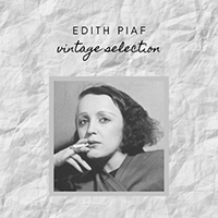 Edith Piaf - Edith Piaf: Vintage Selection