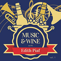 Edith Piaf - Music & Wine with Edith Piaf, Vol. 1