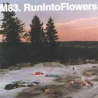 M83 - Run Into Flowers