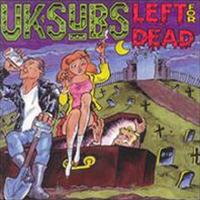 U.K. Subs - Left For Dead (Alive In Holland '86)