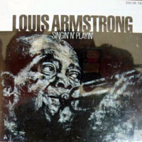Louis Armstrong - Singin 'N' Playin'