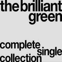 Brilliant Green - The Brilliant Green Complete Single Collection (97-08)