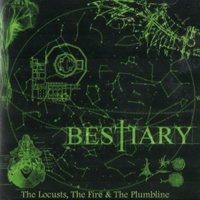 Bestiary - The Locusts, The Fire And The Plumbline