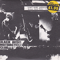Black Rebel Motorcycle Club - Whatever Happened To My Rock 'N' Roll (Punk Song) (EP)