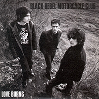 Black Rebel Motorcycle Club - Love Burns (Single)