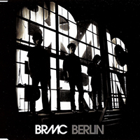 Black Rebel Motorcycle Club - Berlin (Single)