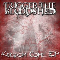 Trigger The Bloodshed - Kingdom Come (EP)
