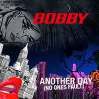Bobby (SWE) - Another Day (No One's Fault)