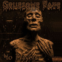 Gruesome Fate - No Prayers