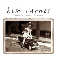Kim Carnes - Chasin' Wild Trains (Limited Edition) [CD 1]