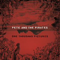 Pete and The Pirates - One Thousand Pictures (Bonus CD)