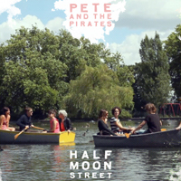 Pete and The Pirates - Half Moon Street (Single)