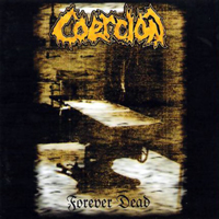 Coercion - Forever Dead