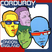 Corduroy - London, England (CD 1)