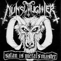 Nunslaughter - Satan Is Metal's Master (Split)