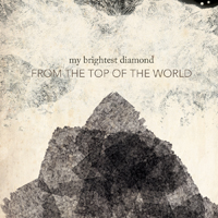 My Brightest Diamond - From The Top Of The World (EP)