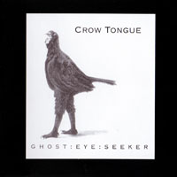 Crow Tongue - Ghost:eye:seeker