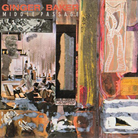 Ginger Baker - Middle Passage (feat. Jonas Hellborg)