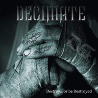 Decimate - Destroy... Or Be Destroyed