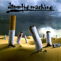 Damn the Machine - Damn the Machine