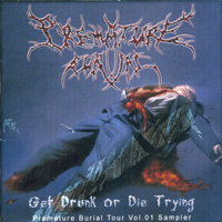 Vomit Remnants - Get Drunk Or Die Trying: Premature Burial Tour Vol.1 (Split)