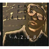 Gazebo - Tears For Galileo (Single)