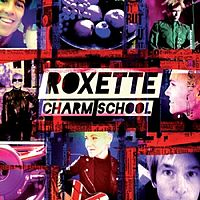 Roxette - Charm School (Deluxe Edition)