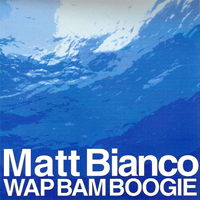 Matt Bianco - Wap Bam Boogie