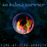 40 Below Summer - Fire At Zero Gravity