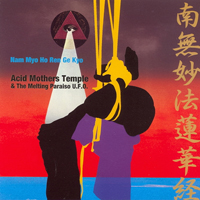 Acid Mothers Temple & the Melting Paraiso UFO - Nam Myo Ho Ren Ge Kyo