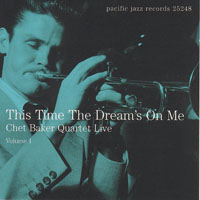 Chet Baker - Quartet Live (Vol, 1) This Time The Dream's On Me