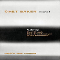 Chet Baker - Chet Baker Sextet