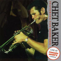 Chet Baker - Live at Ronnie Scott's feat. Van Morrison