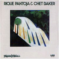 Chet Baker - Rique Pantoja & Chet Baker - 'Tropical Storm'